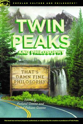 Twin Peaks and Philosophy : That's Damn Fine Philosophy!