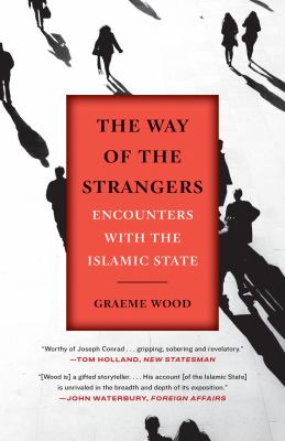 The Way of the Strangers : Encounters with the Islamic State