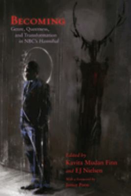 Becoming : Genre, Queerness, and Transformation in NBC's Hannibal