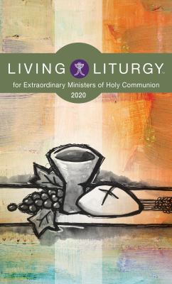 Living Liturgy for Extraordinary Ministers of Holy Communion : Year A (2020)