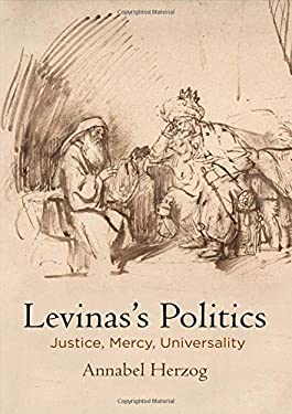 Levinas's Politics : Justice, Mercy, Universality