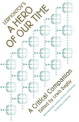Lermontov's A Hero of Our Time : A Critical Companion