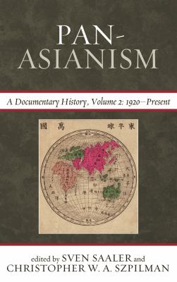 Pan-Asianism Vol. 2 : A Documentary History, 1920-Present, Volume 2