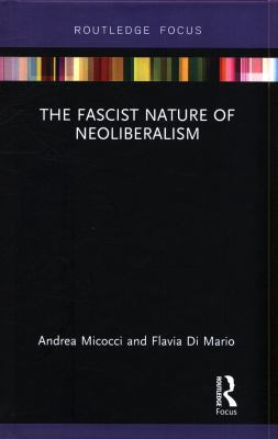 The Fascist Nature of Neoliberalism