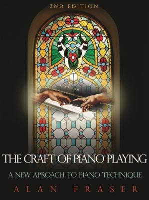 The Craft of Piano Playing : A New Approach to Piano Technique