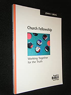 Church Fellowship : Working Together for the Truth