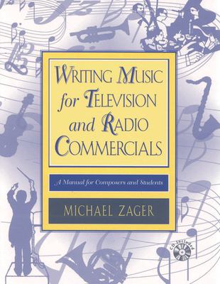 Writing Music for Television and Radio Commercials : A Manual for Composers and Students