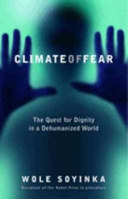 Climate of Fear : The Quest for Dignity in a Dehumanized World