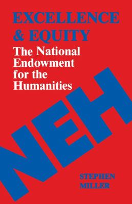 Excellence and Equity : The National Endowment for the Humanities