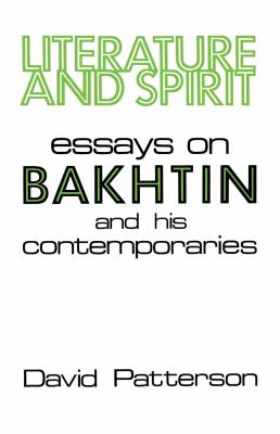 Literature and Spirit : Essays on Bakhtin and His Contemporaries