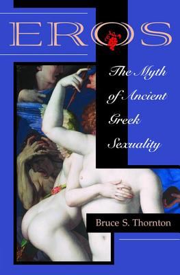 Eros : The Myth of Ancient Greek Sexuality