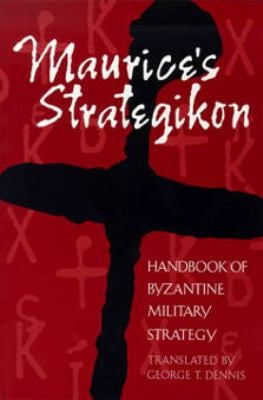 Maurice's Strategikon : Handbook of Byzantine Military Strategy