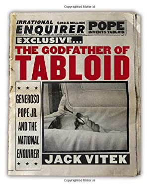 The Godfather of Tabloid : Generoso Pope Jr. and the National Enquirer