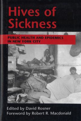 Hives of Sickness : Public Health and Epidemics in New York City
