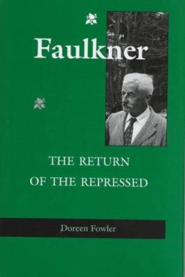 Faulkner : The Return of the Repressed