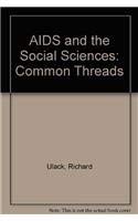 AIDS and the Social Sciences : Common Threads