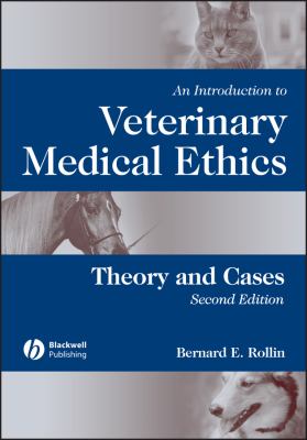 An Introduction to Veterinary Medical Ethics : Theory and Cases