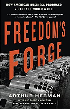Freedom's Forge : How American Business Produced Victory in World War II