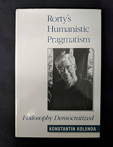 Rorty's Humanistic Pragmatism : Philosophy Democratized