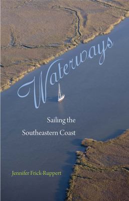 Waterways : Sailing the Southeastern Coast