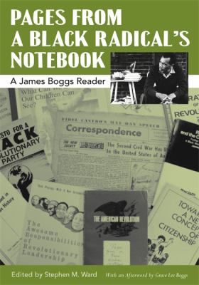 Pages from a Black Radical's Notebook : A James Boggs Reader