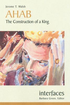 Ahab : The Construction of a King