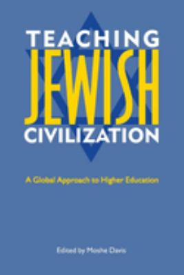 Teaching Jewish Civilization : A Global Approach to Higher Education