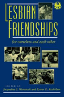 Lesbian Friendships : For Ourselves and Each Other