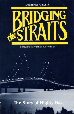 Bridging the Straits : The Story of Mighty Mac