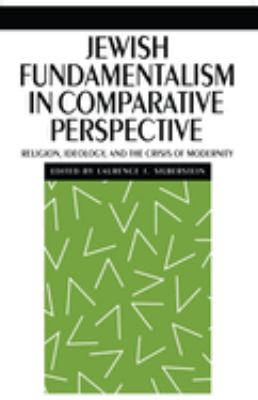 Jewish Fundamentalism in Comparative Perspective : Religion, Ideology, and the Crisis of Morality
