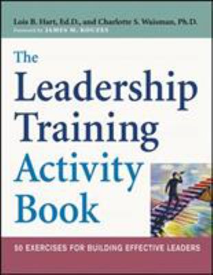The Leadership Training Activity Book : 50 Exercises for Building Effective Leaders