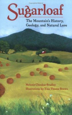 Sugarloaf : The Mountain's History, Geology and Natural Lore