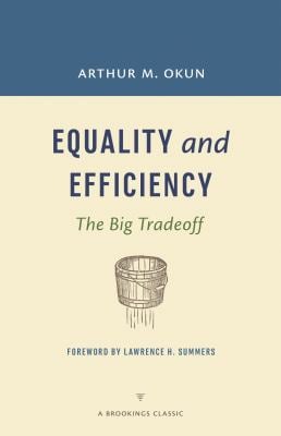 Equality and Efficiency REV : The Big Tradeoff