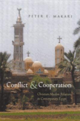 Conflict & Cooperation : Christian-Muslim Relations in Contemporary Egypt