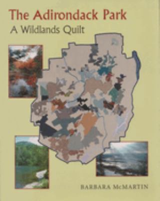 The Adirondack Park : A Wildlands Quilt