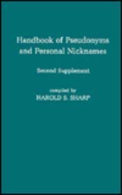 Handbook of Pseudonyms and Personal Nicknames, Second Supplement