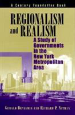 Regionalism and Realism : A Study of Governments in the New York Metropolitan Area