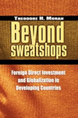 Beyond Sweatshops : Foreign Direct Investment and Globalization in Developing Countries