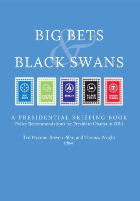 Big Bets and Black Swans 2014 : A Presidential Briefing Book