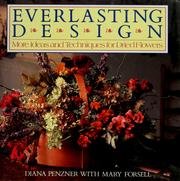 Everlasting Design : More Ideas and Techniques for Dried Flowers