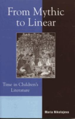 From Mythic to Linear : Time in Children's Literature