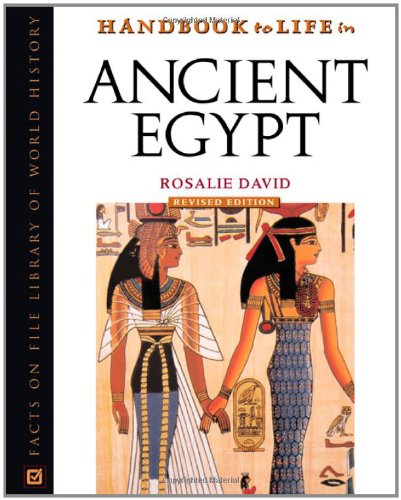 Handbook to Life in Ancient Egypt : Revised Edition