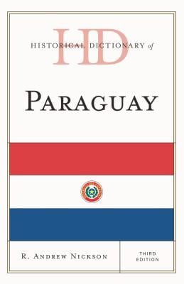 Historical Dictionary of Paraguay