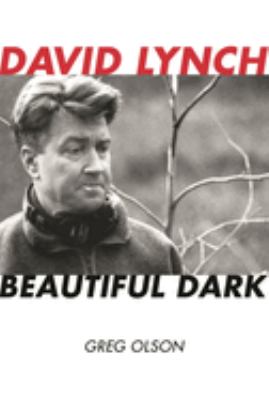 David Lynch : Beautiful Dark