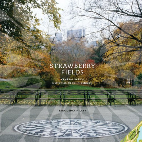 Strawberry Fields : Central Park's Memorial to John Lennon