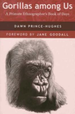 Gorillas among Us : A Primate Ethnographer's Book of Days