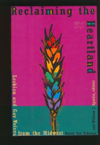 Reclaiming the Heartland : Lesbian and Gay Voices from the Midwest