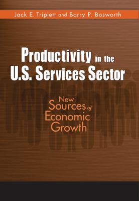 Productivity in the U. S. Services Sector : New Sources of Economic Growth