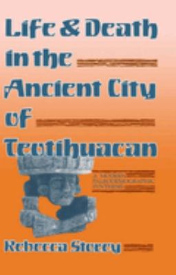 Life and Death in the Ancient City of Teotihuacan : A Modern Paleodemographic Synthesis
