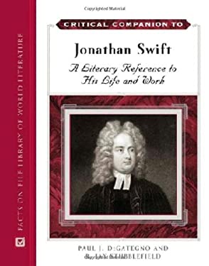 Critical Companion to Jonathan Swift : A Literary Reference to His Life and Work